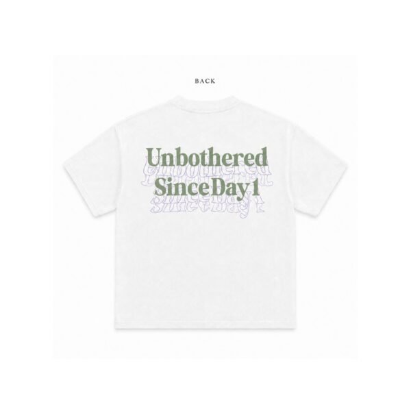 Unbothered Since Day 1 — White